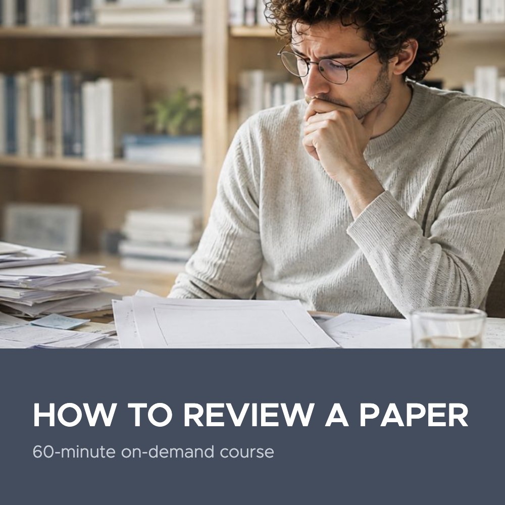 How to Review a Paper – 60-minute on-demand course